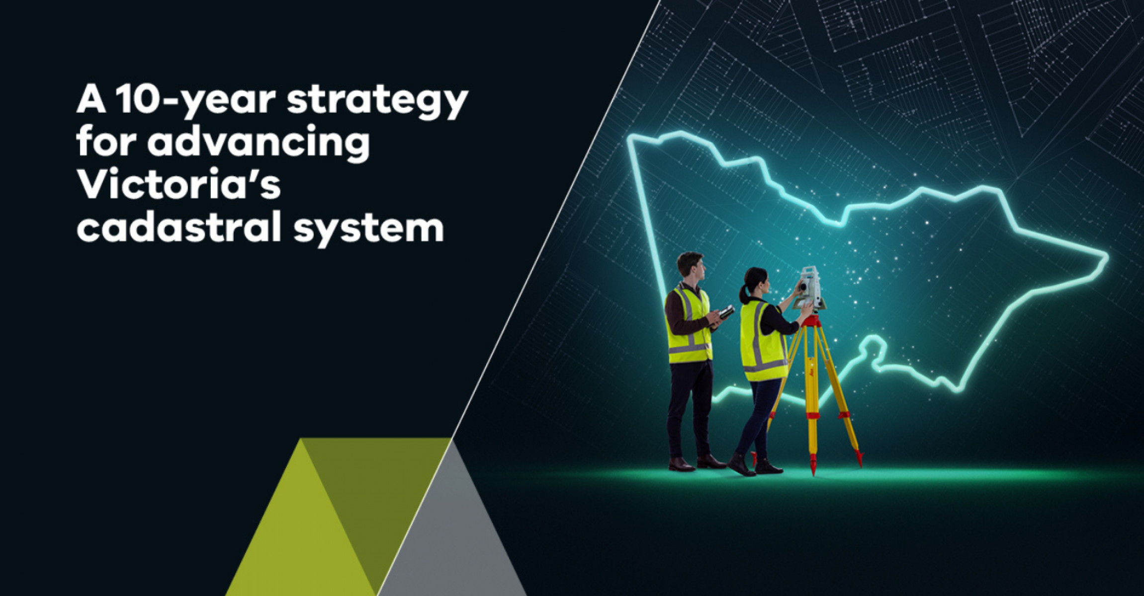 A man and a woman wearing hi-vis yellow vests stand with their side and back to the camera while using surveying equipment. In the background is a neon teal outline of the state of Victoria with a subtle grid of street and property outlines behind it. Text on the left-hand side of the page says 'A 10-year strategy for advancing Victoria's cadastral system - February 2024'. The Victoria Stage Government and Department of Transport and Planning logos are in the bottom right corner.